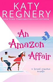 Book cover for "An Amazon Affair" by Katy Regnery