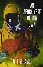 Book cover for "An Apocalypse of Our Own" by Jeff Strand