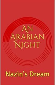 Book cover for "An Arabian Night: Nazin's Dream" by Garon Whited