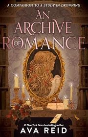 Book cover for "An Archive of Romance" by Ava Reid