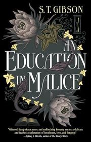 Book cover for "An Education in Malice" by ST Gibson
