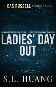 Book cover for "An Examination of Collegial Dynamics as Expressed Through Marksmanship, or, Ladies' Day Out" by SL Huang