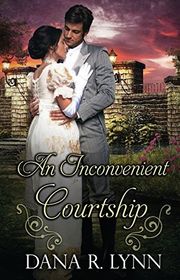 Book cover for "An Inconvenient Courtship" by Dana R Lynn