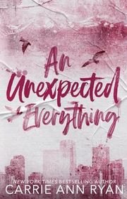 Book cover for "An Unexpected Everything" by Carrie Ann Ryan