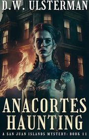 Book cover for "Anacortes Haunting" by DW Ulsterman