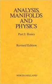 Analysis, Manifolds and Physics, Part 1