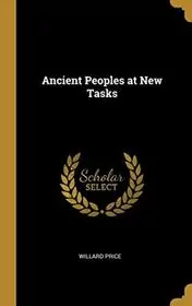 Ancient Peoples at New Tasks