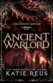 Book cover for "Ancient Warlord" by Katie Reus