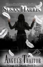 Book cover for "Angel's Traitor" by Susan Harris