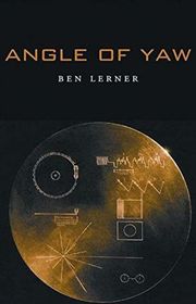 Book cover for "Angle of Yaw" by Ben Lerner