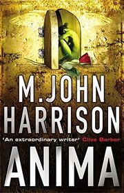 Book cover for "Anima" by M John Harrison