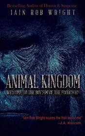 Book cover for "Animal Kingdom" by Iain Rob Wright