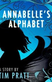 Book cover for "Annabelle's Alphabet" by Tim Pratt