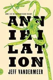 Book cover for "Annihilation" by Jeff VanderMeer
