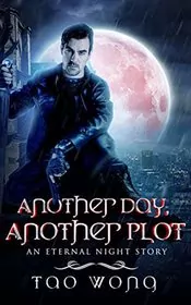 Book cover for "Another Day, Another Plot" by Tao Wong