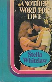 Book cover for "Another Word for Love" by Stella Whitelaw