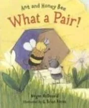 Book cover for "Ant and Honey Bee: What a Pair!" by Megan McDonald