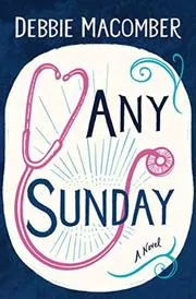 Book cover for "Any Sunday" by Debbie Macomber