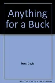 Book cover for "Anything for a Buck" by Gayle Trent