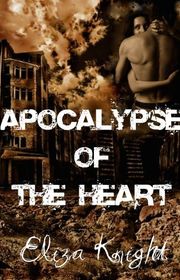 Book cover for "Apocalypse of the Heart" by Eliza Knight