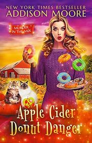 Book cover for "Apple Cider Donut Danger" by Addison Moore