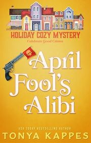 Book cover for "April Fool's Alibi" by Tonya Kappes