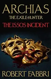 Book cover for "Archias the Exile-Hunter" by Robert Fabbri
