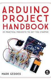 Book cover for "Arduino Project Handbook" by Mark Geddes