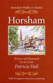 Book cover for "Armchair Walks in Sussex: Horsham" by Patricia Hall