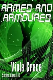 Book cover for "Armed and Armoured" by Viola Grace