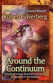 Book cover for "Around the Continuum" by Robert Silverberg