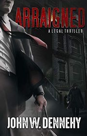 Book cover for "Arraigned" by John W Dennehy