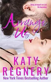 Book cover for "Arrange Us" by Katy Regnery