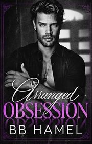 Book cover for "Arranged Obsession" by BB Hamel