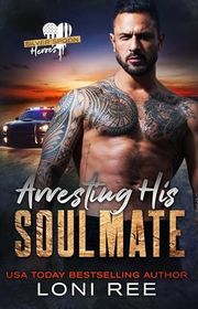 Book cover for "Arresting His Soulmate" by Loni Ree