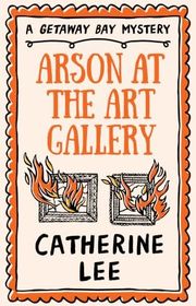 Book cover for "Arson at the Art Gallery"