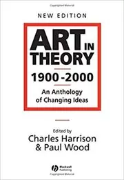 Book cover for "Art in Theory 1900 - 2000" by Charles Harrison