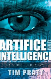 Book cover for "Artifice and Intelligence" by Tim Pratt