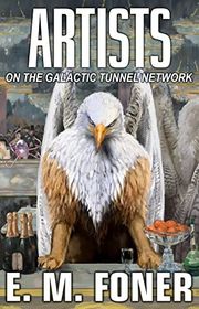 Book cover for "Artists on the Galactic Tunnel Network" by EM Foner