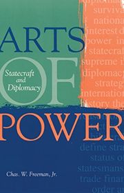 Book cover for "Arts of Power" by Chas W. Freeman Jr.
