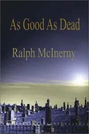 Book cover for "As Good As Dead" by Ralph McInerny