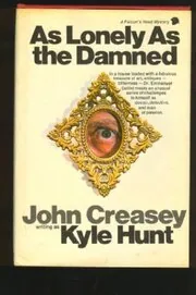 Book cover for "As Lonely as the Damned" by John Creasey