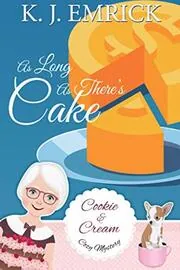 Book cover for "As Long As There's Cake" by KJ Emrick