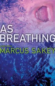 Book cover for "As Breathing" by Marcus Sakey
