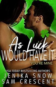 Book cover for "As Luck Would Have It" by Jenika Snow & Sam Crescent