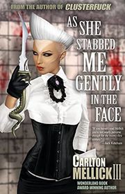 Book cover for "As She Stabbed Me Gently in the Face" by Carlton Mellick III