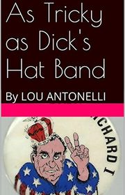 Book cover for "As Tricky as Dick's Hat Band"