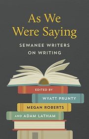 Book cover for "As We Were Saying: Sewanee Writers on Writing" by Charles Martin