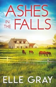 Book cover for "Ashes in the Falls" by Elle Gray