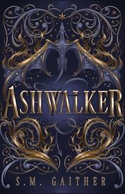 Book cover for "Ashwalker" by SM Gaither